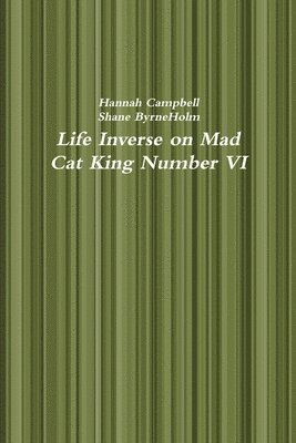 Life Inverse on Mad  Cat King Number VI 1