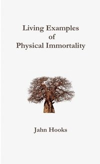 bokomslag Living Examples of Physical Immortality