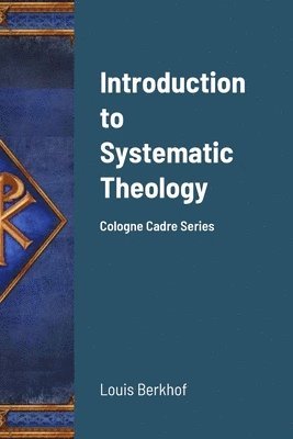 Louis Berkhof, Bro Smith Sgs - Introduction to Systematic Theology, Häftad