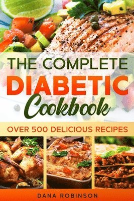 Complete Diabetic Cookbook: Over 500 Delicious Recipes
