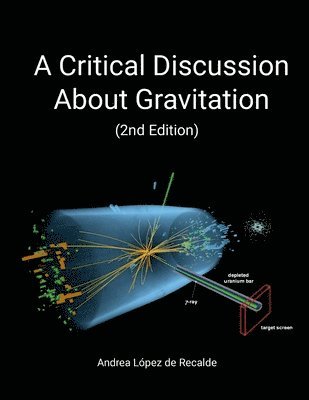 bokomslag A Critical Discussion About Gravitation (2nd Edition)