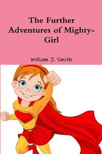bokomslag Further Adventures of Mighty-Girl