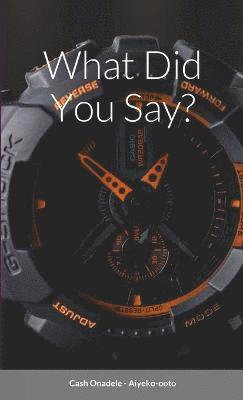 What Did You Say?