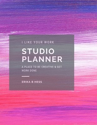 Erika Hess - I Like Your Work Studio Planner, Häftad