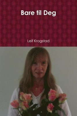 Leif Krogstad - Bare til Deg, Häftad
