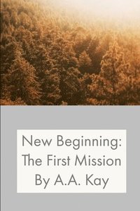 bokomslag New Beginning: The First Mission