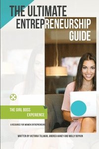bokomslag The Ultimate Entrepreneurship Guide for Women