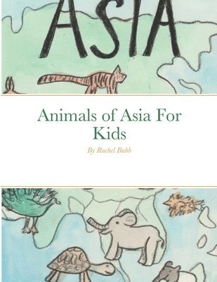 bokomslag Animals of Asia For Kids