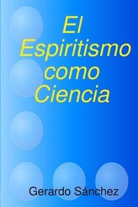 bokomslag El Espiritismo como Ciencia