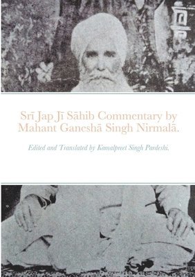 bokomslag Sr&#299; Jap J&#299; S&#257;hib commentary by Mahant Ganesh&#257; Singh Nirmal&#257;.