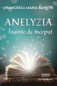 bokomslag Anelyzia  nainte de nceput. Roman