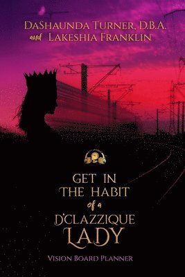 Get in The Habit of a D'Clazzique Lady: Vision Board Planner 1