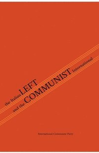 bokomslag The Italian Left & The Communist International