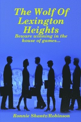 Ronnie Shantz/Robinson - Wolf Of Lexington Heights, Häftad