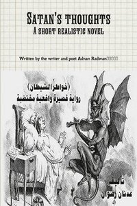 bokomslag Novel thoughts of the devil: The thoughts of the devil: a short and realistic description of the human soul that preserves some evil in times of wa