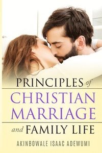 bokomslag PRINCIPLES OF CHRISTIAN MARRIAGE AND FAMILY LIFE
