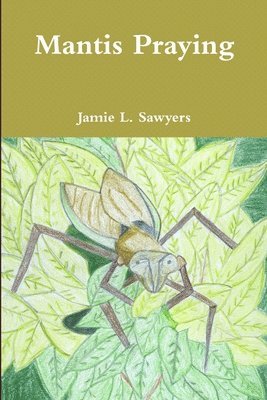 Jamie L. Sawyers - Mantis Praying, Häftad