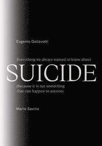 bokomslag Everything we always wanted to know about SUICIDE