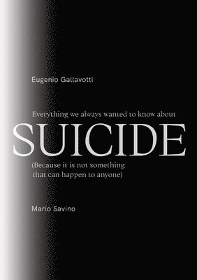 Everything we always wanted to know about SUICIDE 1