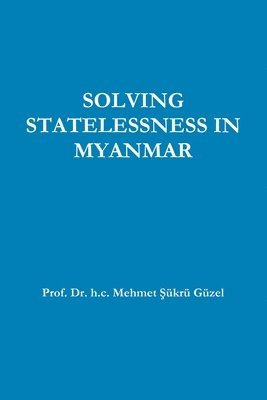 bokomslag SOLVING STATELESSNESS IN MYANMAR