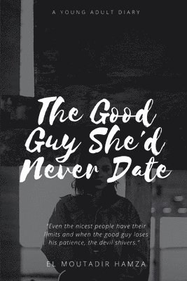 The Good Guy She'd Never Date 1