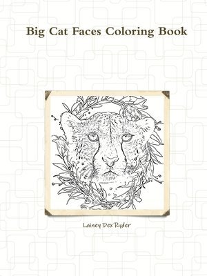 Lainey Dex Ryder - Big Cat Faces Coloring Book, Häftad