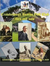 bokomslag Crowborough Beacon Golf Club then and now