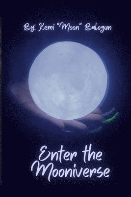 Enter the Mooniverse 1