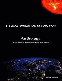 bokomslag Anthology of the Biblical Revolution Evolution Series