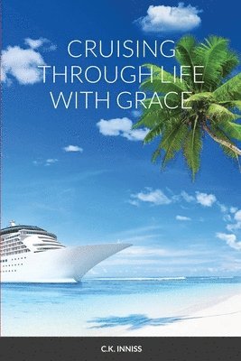 bokomslag Cruising Through Life With Grace