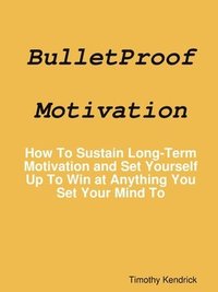 bokomslag BulletProof Motivation