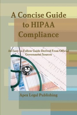 A Concise Guide to HIPAA Compliance 1