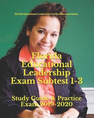 bokomslag Florida Educational Leadership Exam Subtest 1-3: Study Guide & Practice Exam 2019-2020