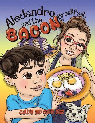 Alejandro and the Bacon Breakfast 1