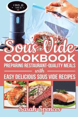 bokomslag Sous Vide Cookbook: Preparing Restaurant-Quality Meals with Easy Delicious Sous Vide Recipes