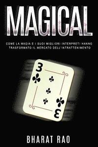 bokomslag Magical: Come La Magia E I Suoi Migliori Interpreti Hanno Trasformato Il Mercato Dell'intrattenimento
