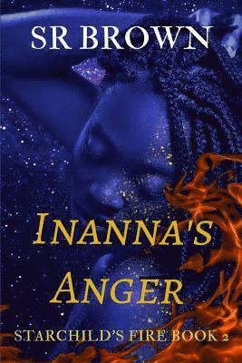 bokomslag Inanna's Anger: Starchild's Fire Book 2