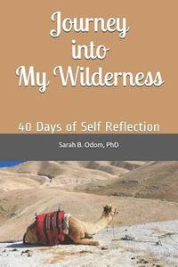 bokomslag Journey Into My Wilderness: 40 Days of Self Reflection