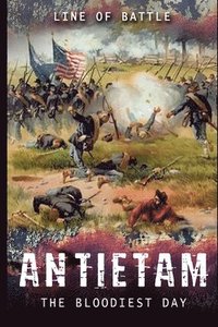 bokomslag Antietam: The Bloodiest Day