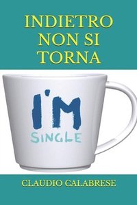 bokomslag Indietro Non Si Torna
