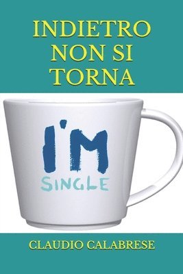 bokomslag Indietro Non Si Torna