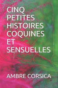 bokomslag Cinq Petites Histoires Coquines Et Sensuelles