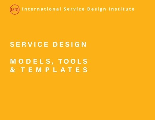 Service Design Models, Tools and Templates 1