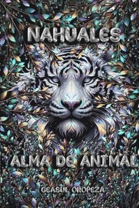 bokomslag Nahuales: Alma de animal