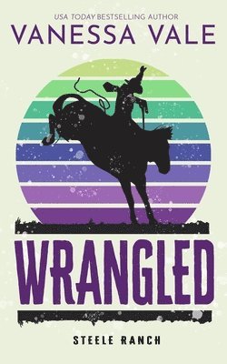 Vanessa Vale - Wrangled, Häftad