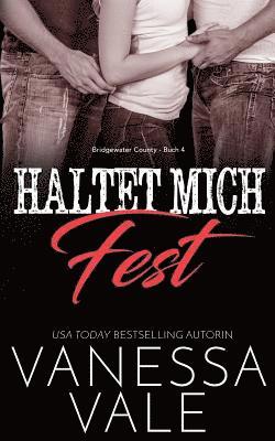 Haltet Mich Fest 1