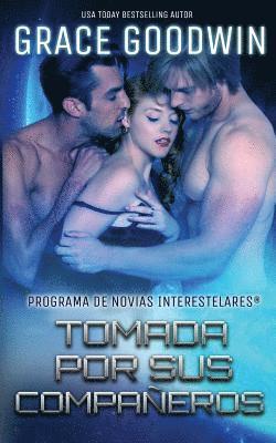 Grace Goodwin - Tomada por sus compañeros, Häftad
