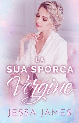 Jessa James - Sua Sporca Vergine, Häftad