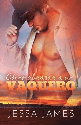 Jessa James - Cómo abrazar a un vaquero, Häftad