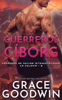 bokomslag Sus guerreros ci&#769;borg